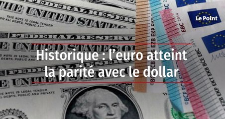 Historique : l’euro atteint la parité avec le dollar