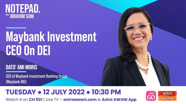 Ibrahim Sani's Notepad: Maybank Investment CEO On DEI