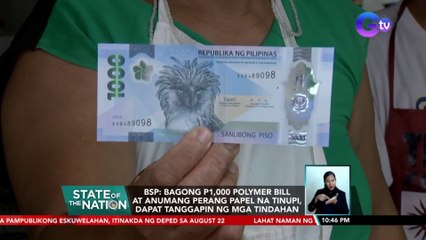 BSP: Bagong P1,000 polymer bill at anumang perang papel na tinupi, dapat tanggapin ng mga tindahan | SONA