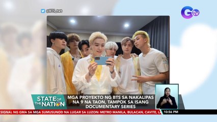 Mga proyekto ng bts sa nakalipas na 9 na taon, tampok sa isang documentary series | SONA