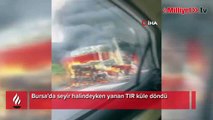 Seyir halinde alev alan TIR küle döndü