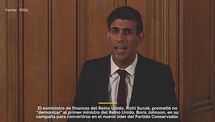 El exministro de finanzas del Reino Unido, Rishi Sunak, promete no demonizar a Boris Johnson en su campaña de liderazgo
