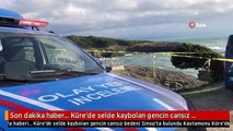 Son dakika haber... Küre'de selde kaybolan gencin cansız bedeni Sinop'ta bulundu