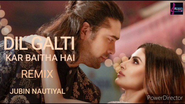 Dil Galti Kar Baitha Hai (Remix) | Super Hit Song | Jubin Nautiyal