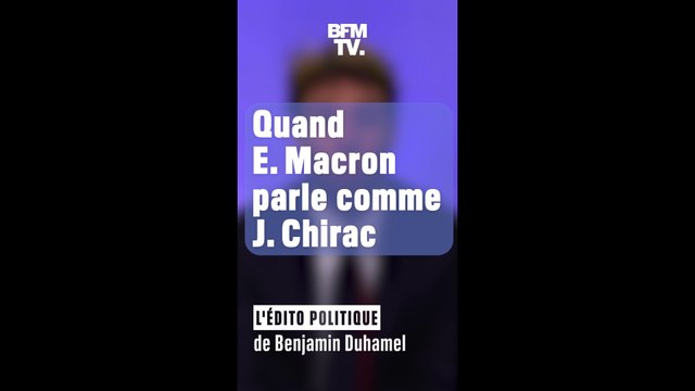 Ça m'en touche une sans faire bouger l'autre : quand Emmanuel Macron cherche à parler comme Jacques Chirac