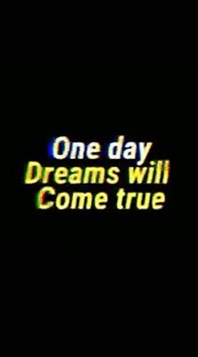 one day dream will come true. Whatsapp Status(360P)
