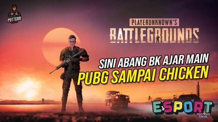 Sini Abang BK Ajar Main PUBG Sampai Chicken | BK eSport | BINTANG KECIL