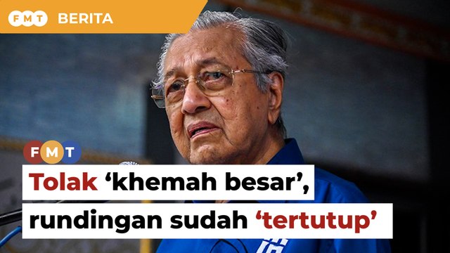 Pejuang enggan sertai ‘khemah besar’, Dr M anggap pintu rundingan sudah ‘tertutup’