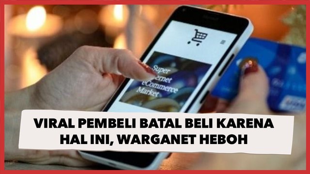 Viral Pembeli Batal Beli Karena Hal Ini, Warganet Heboh Contohkan Cara yang Benar
