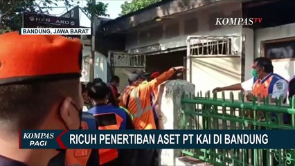 Penertiban Aset PT KAI di Jalan Laswi Kota Bandung Berakhir Ricuh!