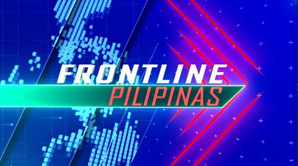 FRONTLINE PILIPINAS | JULY 21, 2022