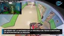 Un vídeo de la matanza en la escuela de Texas cuestiona la actuación de la policía