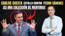 Carlos Cuesta estalla contra Pedro Sánchez: ¡No he visto mayor colección de mentiras!