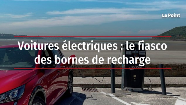 Voitures électriques : le fiasco des bornes de recharge