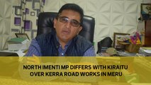 North Imenti MP differs with Kiraitu over KeRRA road works in Meru