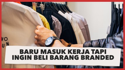Baru Masuk Kerja tapi Ingin Beli Barang Branded untuk Pamer dan Cari Validasi, Ramai Dinasihati saat Tahu Gajinya