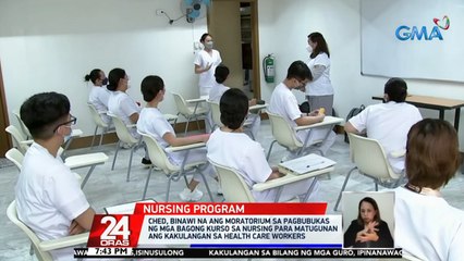 CHED, binawi na ang moratorium sa pagbubukas ng mga bagong kurso sa nursing | 24 Oras