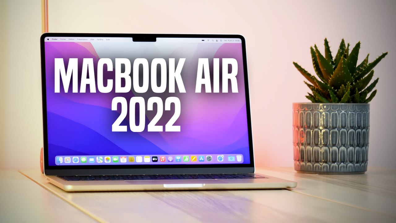 Découverte du nouveau Macbook Air 2022 équipé de la puce M2