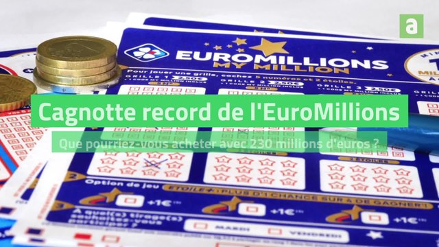 Cagnotte record de l'EuroMillions: que pourriez-vous acheter avec 230 millions d'euros ?
