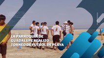 La parroquia de Guadalupe realizó torneo de futbol de playa | CPS Noticias Puerto Vallarta