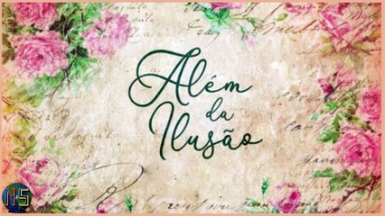Novela ALÉM DA ILUSÃO Cap. 13/07 Quarta - INESPERADO ACONTECE E MENINA ENLOUQUECE DE VEZ E AGORA?