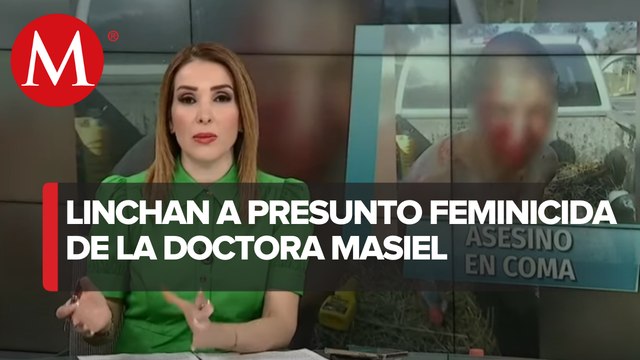 Por golpiza, inducen a coma a presunto asesino de doctora en Chihuahua