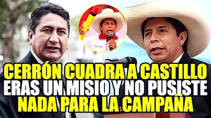 CERRÓN RESPONDE A CASTILLO POR FINANCIAMIENTO DE SU CAMPAÑA ELECTORAL: "¡TÚ NO PUSISTE NADA!"