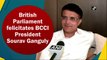 British Parliament felicitates BCCI President Sourav Ganguly