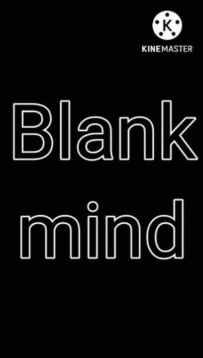 Blank mind