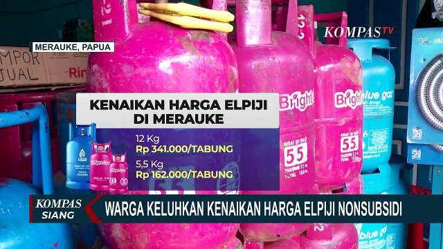 Harga Gas Elpiji Nonsubsidi Melonjak di Sejumlah Daerah, di Merauke Sentuh Harga Rp341 Ribu!