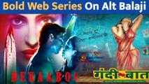 5 Shockingly Bold Web Series On Alt Balaji