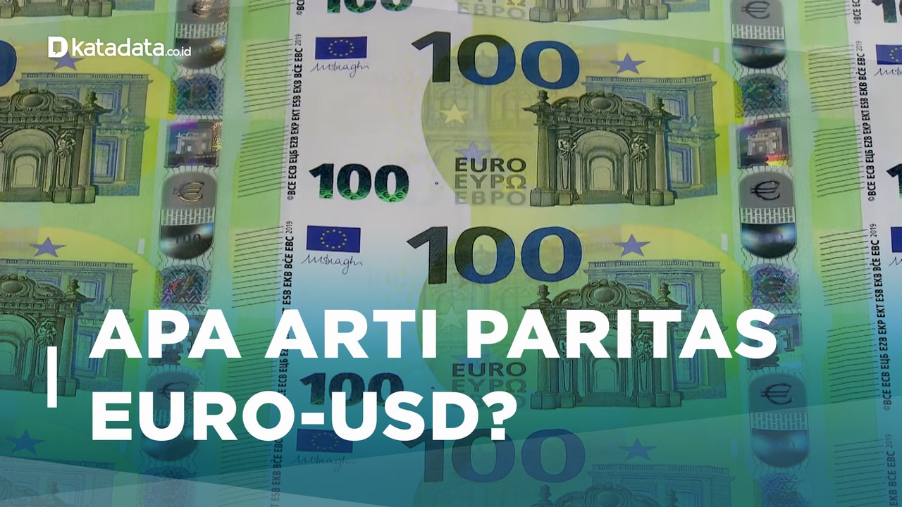 Euro Sentuh Paritas dengan Dolar AS, Apa Artinya? | Katadata Indonesia