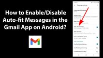 How to Enable/Disable Auto-fit Messages in the Gmail App on Android?