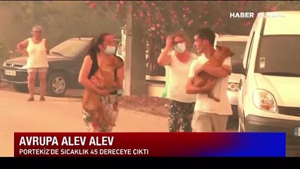 Avrupa yanıyor! Hızla ilerleyen alevler dört bir yanı sardı