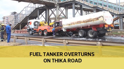 Fuel tanker overturns on Thika road