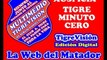 Tigre Minuto Cero Programa 11 Parte A