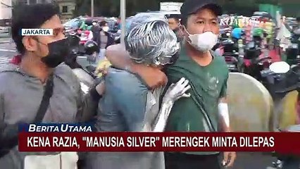 Tertangkap Saat Razia, Manusia Silver Ini Merengek Minta Dilepaskan