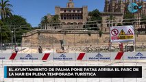 El Ayuntamiento de Palma pone patas arriba el Parc de la Mar en plena temporada turística