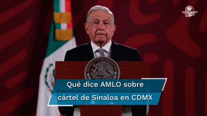 AMLO asegura no tener información sobre “Los Chapitos” en la Ciudad de México
