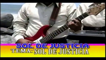 SOL DE JUSTICIA INTERPRETE GRUPO SOL DE JUSTICIA