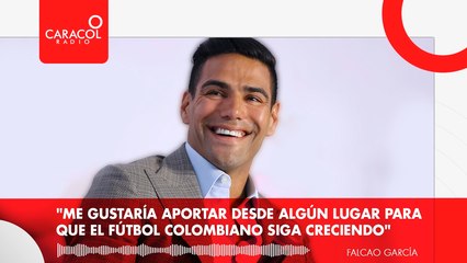 Falcao: “Me gustaría aportar al crecimiento del fútbol colombiano”