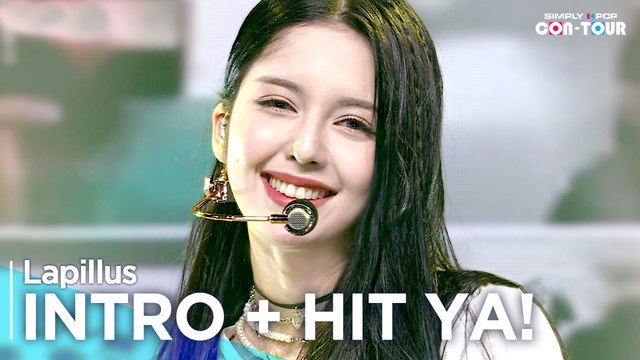 [Simply K-Pop CON-TOUR] Lapillus (라필루스) - INTRO + HIT YA! (힛 야!) _ Ep.528 | [4K]