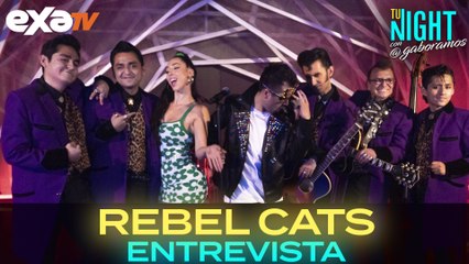 Rebel Cats en TuNight // EXA Tv