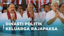 Dinasti Politik Rajapaksa di Balik Krisis Ekonomi Sri Lanka