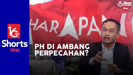 [SHORT] “Khemah PH dah koyak”