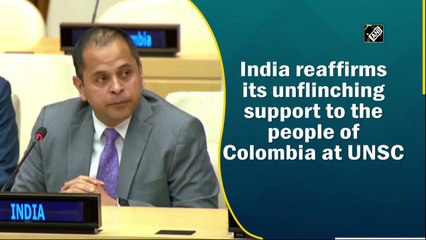 India reaffirms its unflinching support to the people of Colombia at UNSC
