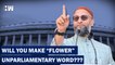 Was It Not Unparliamentary When Speaker Sat Behind Prime Minister Asks Asaduddin Owaisi