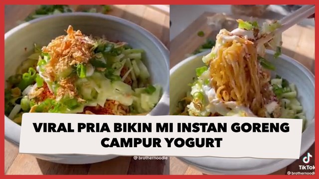 Viral Pria Bikin Mi Instan Goreng Campur Yogurt, Terkejut saat Icip Rasanya