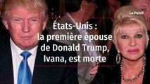 États-Unis : la première épouse de Donald Trump, Ivana, est morte