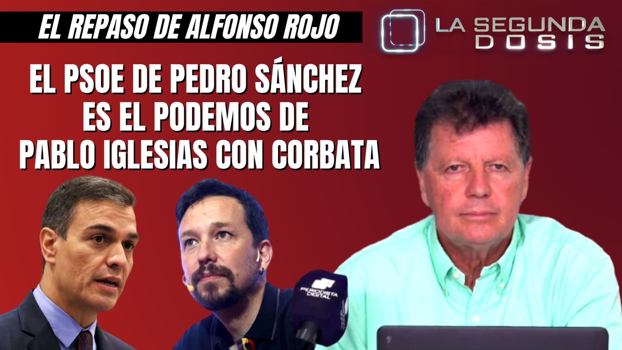 Alfonso Rojo: “El PSOE de Pedro Sánchez es el Podemos de Pablo Iglesias con corbata"